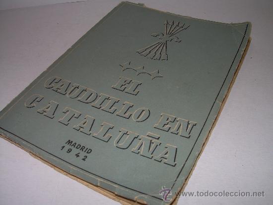 Libros de segunda mano: EL CAUDILLO EN CATALU&Ntilde;A...........1.942 - Foto 1