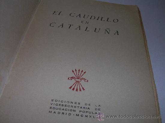Libros de segunda mano: EL CAUDILLO EN CATALU&Ntilde;A...........1.942 - Foto 2