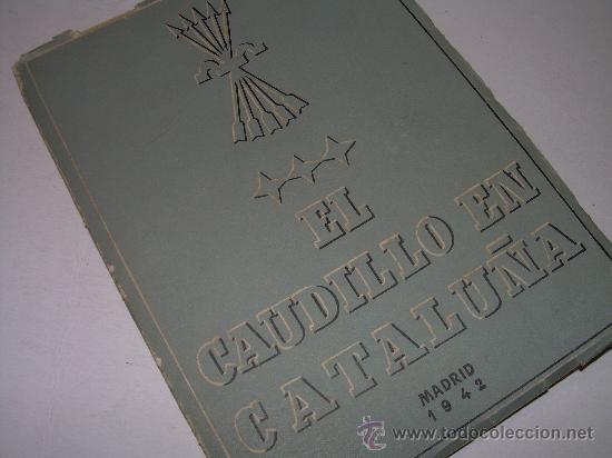 Libros de segunda mano: EL CAUDILLO EN CATALU&Ntilde;A...........1.942 - Foto 12