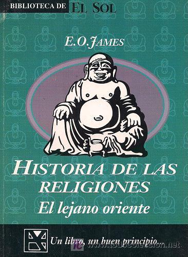 Libros de segunda mano: HISTORIA DE LAS RELIGIONES. EL LEJANO ORIENTE / E. O. JAMES. - Foto 1