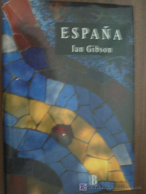Libros de segunda mano: ESPA&Ntilde;A. GIBSON, Ian. 1993. 1&ordf; edici&oacute;n. Ediciones B - Foto 1