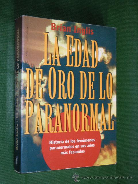 Libros de segunda mano: LA EDAD DE ORO DE LO PARANORMAL de Brian Inglis - Foto 1