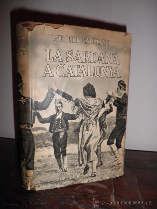 Libros de segunda mano: LA SARDANA A CATALUNYA - AURELI CAPMANY - ILUSTRADO. - Foto 1