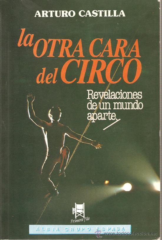 Libros de segunda mano: LA OTRA CARA DEL CIRCO - EXCELENTE LIBRO SOBRE EL CIRCO EN ESPA&Ntilde;A - Foto 1