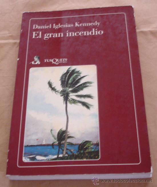 Libros de segunda mano: EL GRAN INCENDIO - DANIEL IGLESIAS KENNEDY. - Foto 1