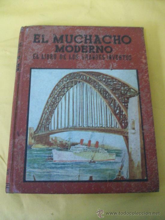 Libros de segunda mano: EL MUCHACHO MODERNO - EL LIBRO DE LOS GRANDES INVENTOS - 2&ordf; ED. 1937 - Foto 1