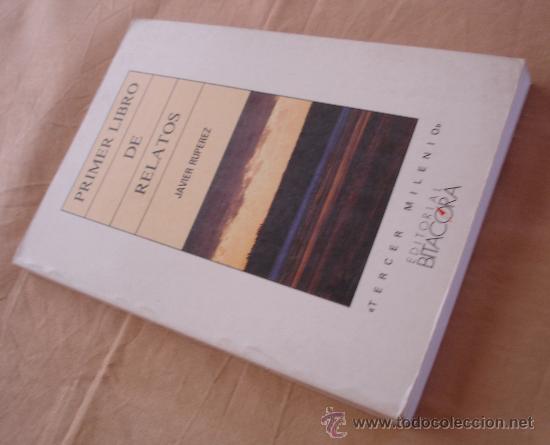Libros de segunda mano: PRIMER LIBRO DE RELATOS - JAVIER RUP&Eacute;REZ - COLECCION TIMONEL - BITACORA. - Foto 2
