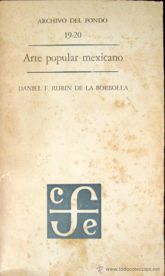 Libros de segunda mano: ARTE POPULAR MEXICANO. DANIEL RUB&Iacute;N DE LA BORBOLLA. 1974 - Foto 1
