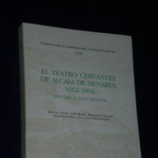 Libros de segunda mano: EL TEATRO CERVANTES DE ALCALA DE HENARES: 1602-1866. ESTUDIO Y DOCUMENTOS.. Lote 25325701