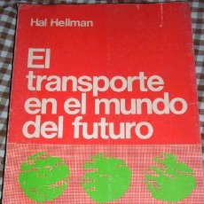 Libros de segunda mano: EL TRANSPORTE EN EL MUNDO, POR HAL HELLMAN - MARYMAR - ARGENTINA - 1976