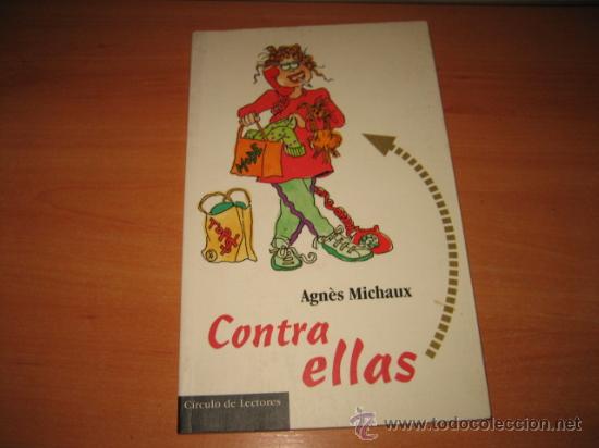 Libros de segunda mano: CONTRA ELLAS   AGNES MICHAUX  CIRCULO DE LECTORES 1998 - Foto 1