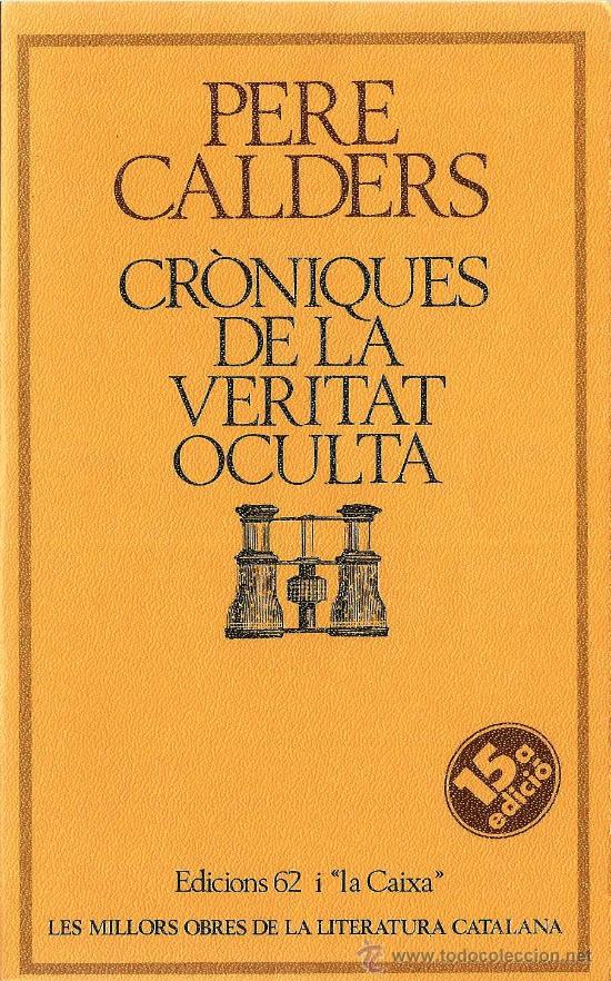 Libros de segunda mano: Cr&ograve;niques de la veritat oculta / Pere Calders   * CATAL&Aacute;N * - Foto 1