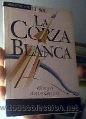 Libros de segunda mano: LA CORZA BLANCA;GUSTAVO ADOLFO BECQUER,EL SOL 1991;&iexcl;NUEVO!