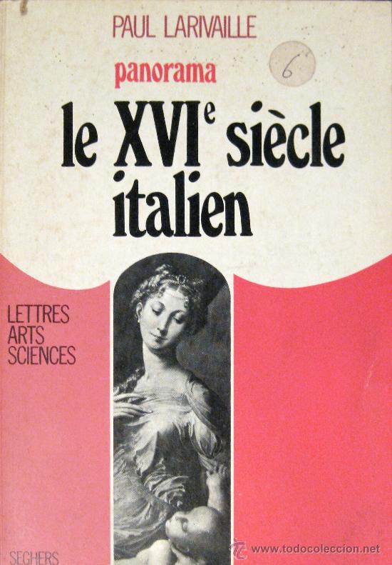 Libri di seconda mano: PAUL LARIVAILLE. LE XVI&ordm; SI&Egrave;CLE ITALIEN