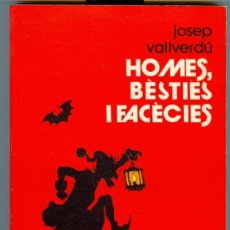 Libros de segunda mano: HOMES, BESTIES I FACECIES - JOSEP VALLVERDÚ (1979)