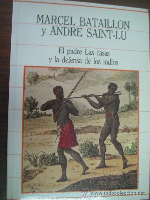 Libros de segunda mano: EL PADRE LAS CASAS Y LA DEFENSA DE LOS &Iacute;NDIOS. BATAILLON, Marcel y SAINT-LU, Andre. 1985. Sarpe - Foto 1