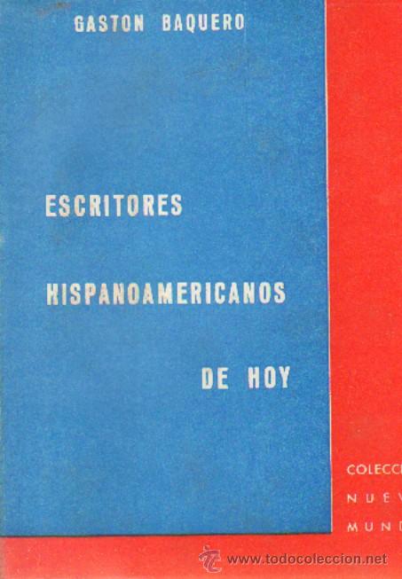 Second hand books: ESCRITORES HISPANOAMERICANOS. BAQUERO, GASTON. A-AM-157 ,2