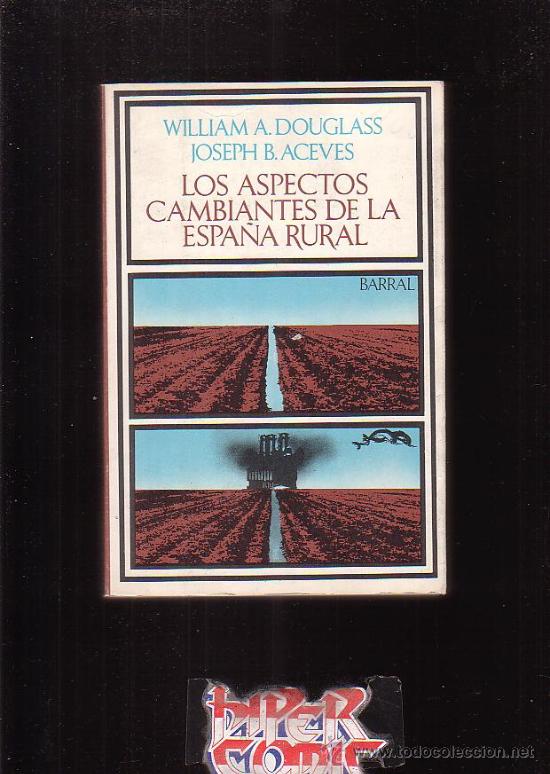 Gebrauchte B&uuml;cher: LOS ASPECTOS CAMBIANTES DE LA ESPA&Ntilde;A RURAL /por: WILLIAM DOUGLASS , JOSEPH ACEVES