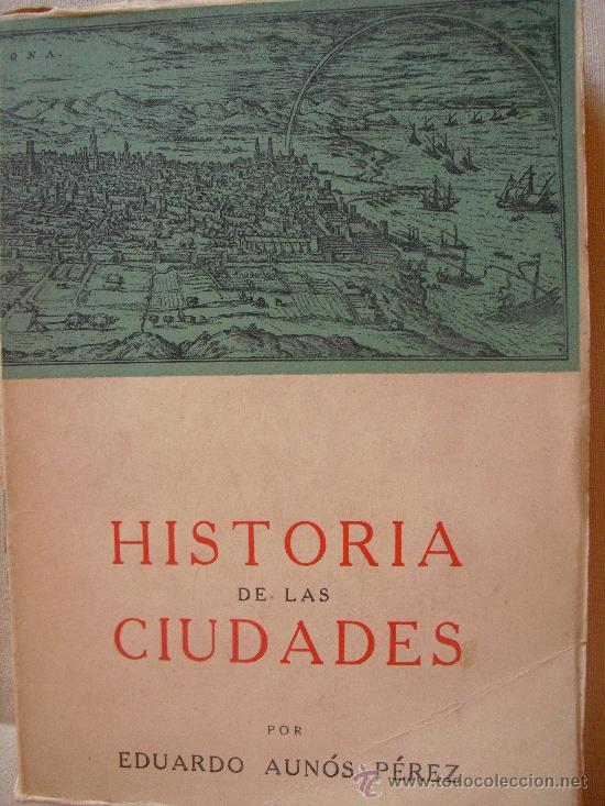 Libros de segunda mano: Historia de las Ciudades. Eduardo Aun&oacute;s P&eacute;rez - Foto 1