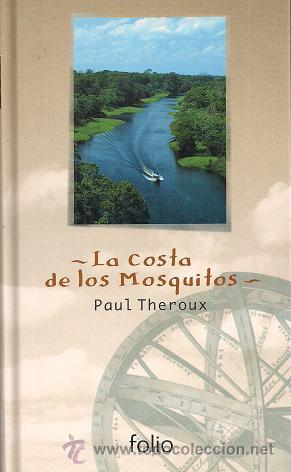 Libros de segunda mano: PAUL THEROUX / LA COSTA DE LOS MOSQUITOS . A ESTRENAR. - Foto 1