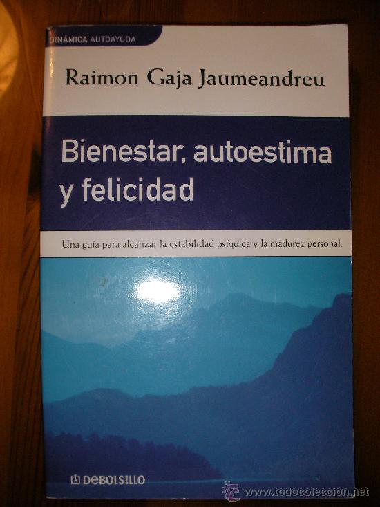 Gebrauchte B&uuml;cher: BIENESTAR, AUTOESTIMA Y FELICIDAD DE RAIMON GAJA - ENVIO GRATIS A ESPA&Ntilde;A