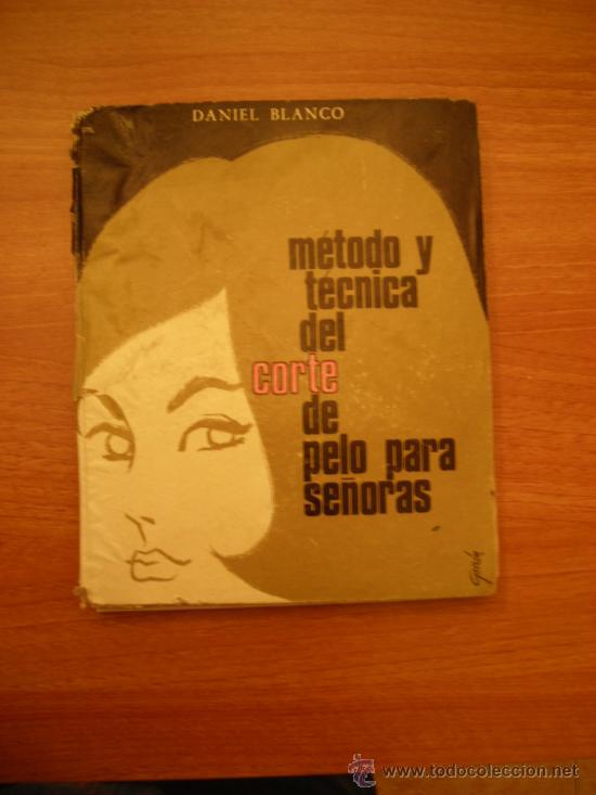 Libros de segunda mano: METODO Y TECNICA  DEL  CORTE DE PELO PARA SE&Ntilde;ORES - DANIEL BLANCO - Foto 1