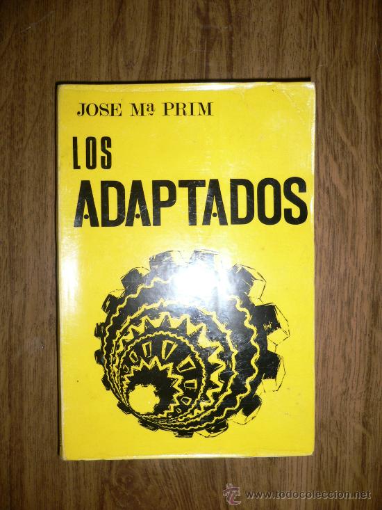 Libros de segunda mano: LOS ADAPTADOS JOSE MA. PRIM - Foto 1