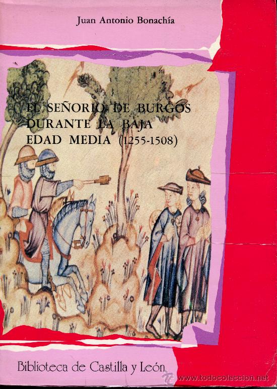 Libros de segunda mano: el se&ntilde;orio de burgos durante la baja edad media(1255-1508)