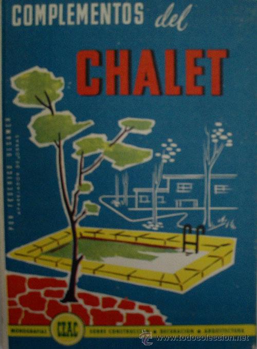 Libros de segunda mano: COMPLEMENTOS DEL CHALET. ULSAMER PUIGGARI Federico. Ediciones CEAC. 1972 - Foto 1