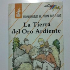 Libros de segunda mano: LA TIERRA DEL ORO ARDIENTE - RONIMUND H. VON BISSING - BRUÑO
