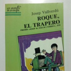 Libros de segunda mano: ROQUE, EL TRAPERO - JOSEP VALLVERDU - LA GALERA