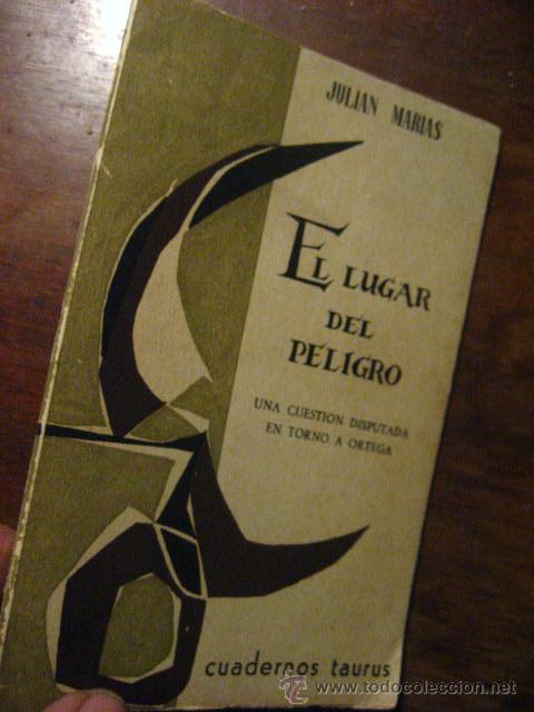 Libros de segunda mano: el lugar del peligro , julian marias ( en torno a ortega )  - cuadernos taurus  ( vra2 )