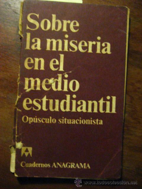 Gebrauchte B&uuml;cher: sobre la miseria en el medio estudiantil , opusculo situacionista - anagrama ( vra2 )