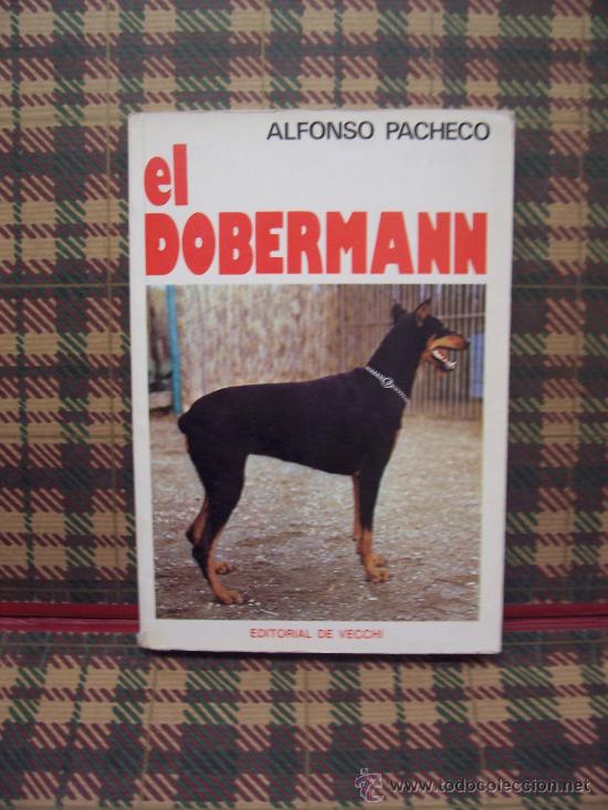 Libros de segunda mano: EL DOBERMANN - ALFONSO PACHECO - EDITORIAL VECCHI 1978 - ILUSTRADO - Foto 1