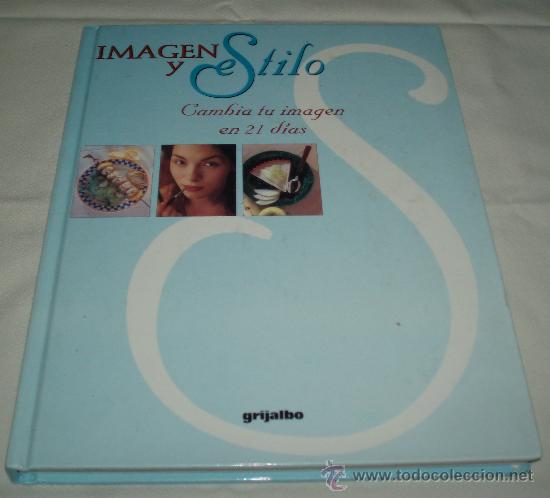 Gebrauchte B&uuml;cher: imagen y estilo cambia tu imagen en 21 dias grijalbo