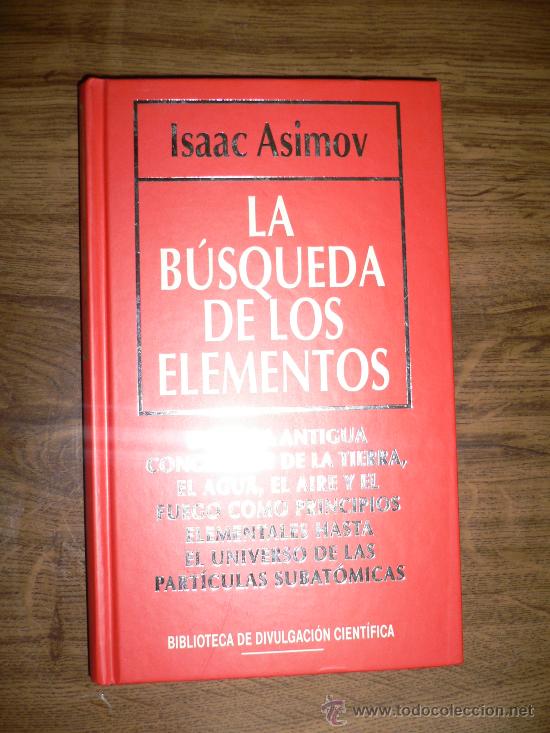 Libros de segunda mano: LA B&Uacute;SQUEDA DE LOS ELEMENTOS. ISAAC ASIMOV - Foto 1