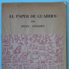 Libros de segunda mano: EL PAPER DE GUARDES. JOAN AMADES. EJEMPLAR NUMERADO 235 DE 250. GRÀFICA CATALANA. BARCELONA, 1971.