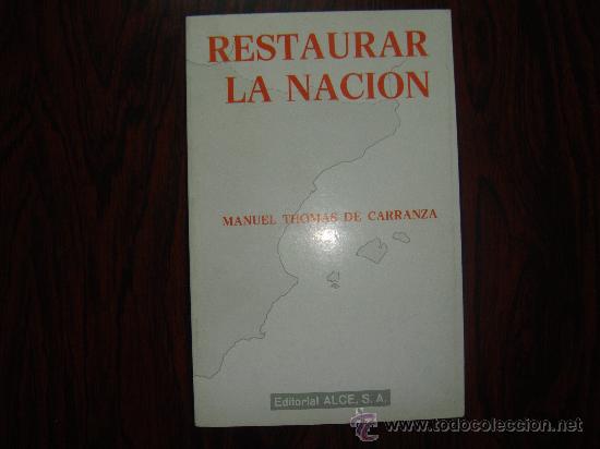 Libros de segunda mano: RESTAURAR LA NACI&Oacute;N. Manuel Thomas de Carranza - Foto 1