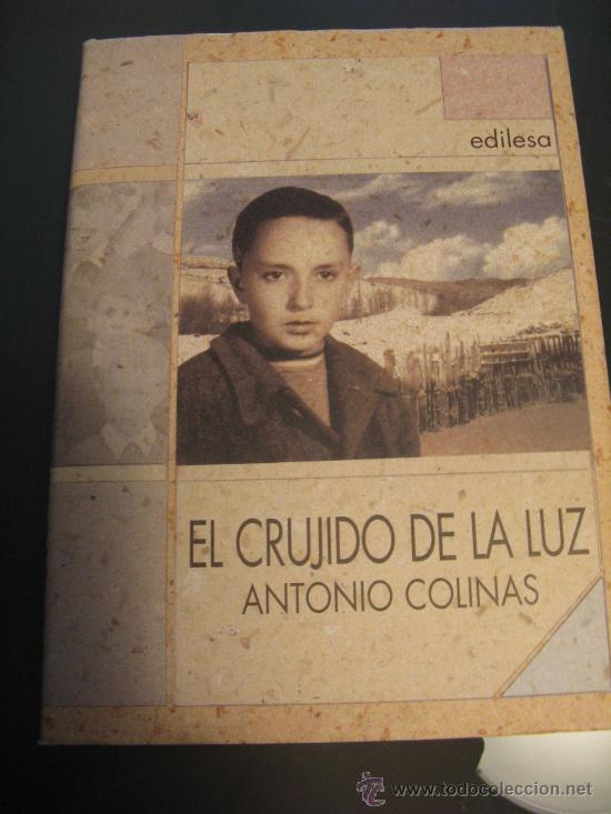 Libros de segunda mano: EL CRUJIDO DE LA LUZ. ANTONIO COLINAS - Foto 1