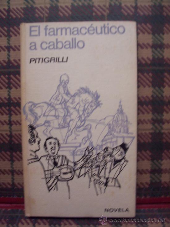 Libros de segunda mano: PITIGRILLI - EL FARMC&Eacute;UTICO A CABALLO - PLANETA 1965 - Foto 1