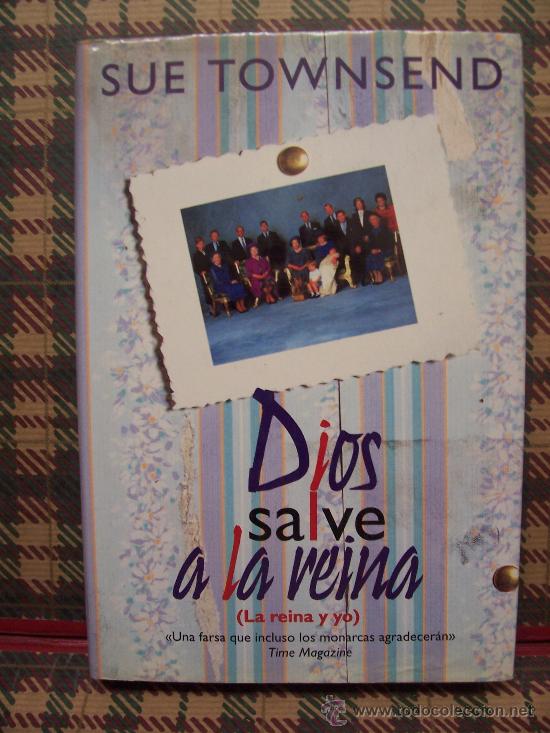 Libros de segunda mano: SUE TOWNSEND - DIOS SALVE A LA REINA - EDICIONES B 1997 - Foto 1