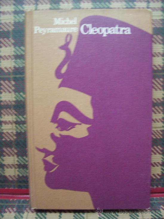 Libros de segunda mano: MICHEL PEYRAMAURE - CLEOPATRA - C&Iacute;RCULO 1972 - Foto 1