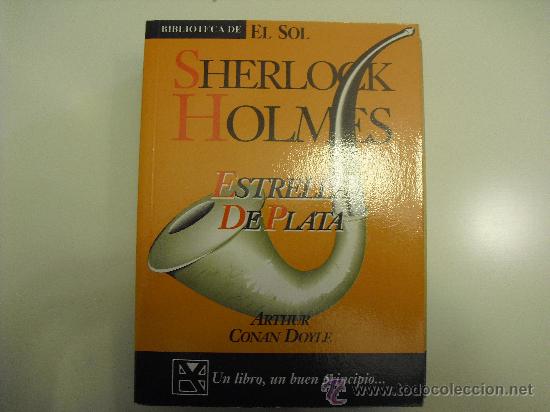Libros de segunda mano: Arthur Conan Doyle. Sherlock Holmes - Estrella de Plata. Biblioteca de El Sol n&ordm; 125 - Foto 1