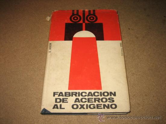 Libros de segunda mano: FABRICACION DE ACEROS AL OXIGENO A.JACKSON EDIC.URMO - Foto 1