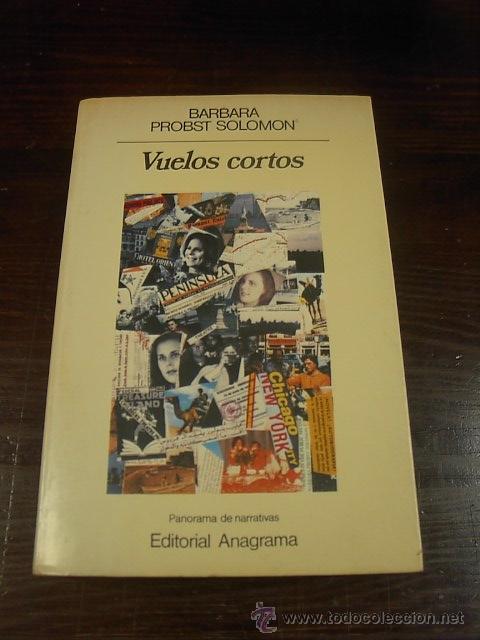 Libros de segunda mano: Barbara Probst Solomon, Vuelos Cortos, Anagrama, 1984 - Foto 1