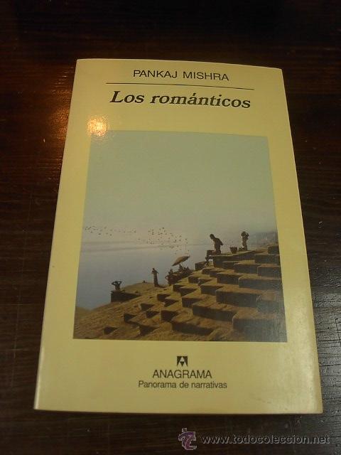 Libros de segunda mano: Pankaj Mishra, Los romanticos, Editorial Anagrama, 2000 - Foto 1