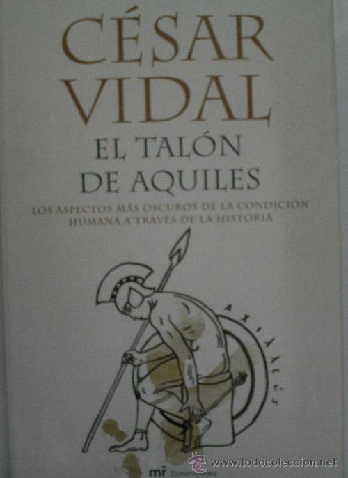 Libros de segunda mano: EL TALON DE AQUILES. VIDAL C&eacute;sar. 2006. 1&ordf; ed. - Foto 1