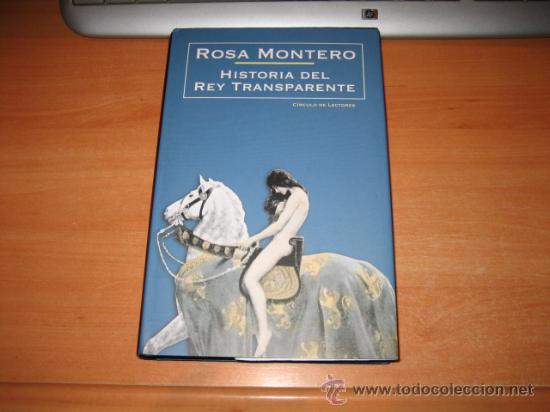 Libros de segunda mano: HISTORIA DEL REY TRANSPARENTE   ROSA MONTERO  CIRCULO DE LECTORES 2005 - Foto 1