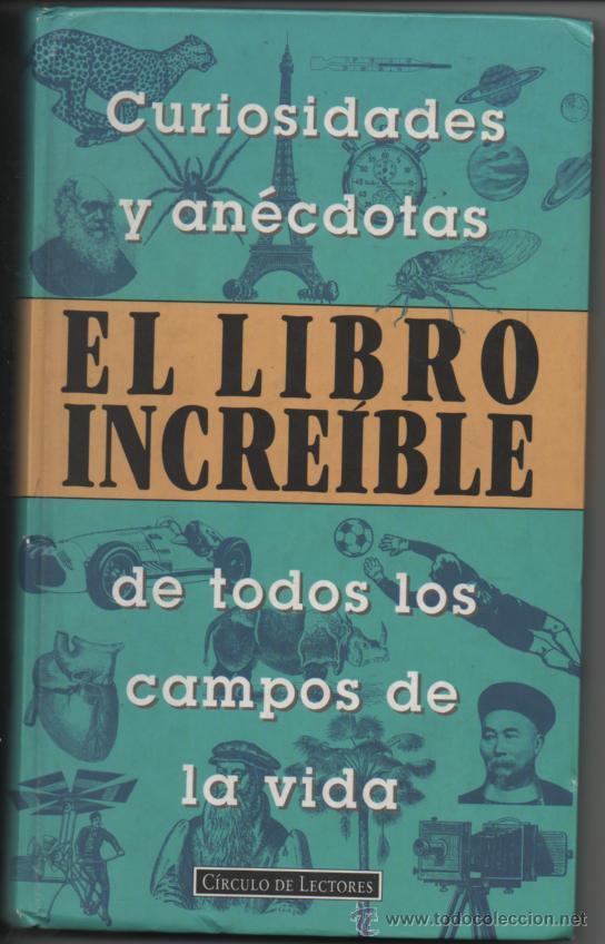 Gebrauchte B&uuml;cher: EL LIBRO INCREIBLE . CURIOSIDADES Y ANECDOTAS DE TODOS LOS CAMPOS DE LA VIDA .