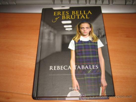 Libros de segunda mano: ERE BELLA Y CRUEL   REBECA TABALES  ALGAIDA 2008 - Foto 1